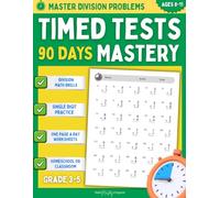 Master Division Problems: Timed Tests 90 Days Mastery, Division Math Drills, Single Digit Practice, One Page a Day Worksheets for Homeschool or Classroom Use
