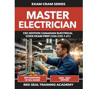 Master Electrician (CEC Edition) Exam Prep 2026-2027: 800 Practice Questions Across 10 Full-Length Exams | Canadian Electrical Code CSA C22.1-21 (26th ... (RED SEAL ACADEMY EXAM CRAM SERIES)