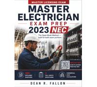 Master Electrician Exam Prep 2023 NEC: The Open-Book Method - Both Exam Portions, Commercial and Dwelling Load Calculations, State-by-State Exam Rules, and 390+ Explained Practice Questions