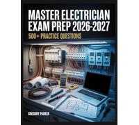 Master Electrician Exam Prep 2026-2027: Full Content Breakdown with 500+ Practice questions, Answer Keys, and Detailed Explanations