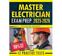 Master Electrician Exam Prep: Complete NEC 2025/2026 Study Guide with Step-by-Step Calculations, Real-World Applications, and Expert Strategies to Pass Your Exam and Elevate Your Career.