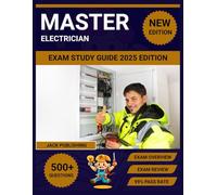 Master Electrician Exam Study Guide 2025 Edition: Complete NEC Code Review, Practice Tests, Calculations & Safety for Electrical Licensing Success