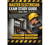 Master Electrician Exam Study Guide 2026-2027: Pass the Licensing Exam with Practice Questions, NEC Code Review, Electrical Calculations, and Proven Strategies for Success