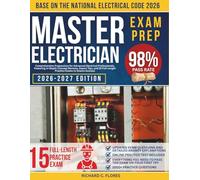Master Electrician Exam Study Guide: Comprehensive Preparation for Advanced Electrical Professionals, Featuring In-Depth Concept Reviews, Expert Tips, and 15 Full-Length Practice Exams