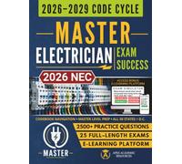 Master Electrician Exam Success: 2026 NEC Study Guide with Master-Level Code Navigation, Calculations, Practice Questions, Digital Flashcards, and Full-Length Exams