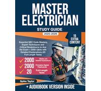 Master Electrician Study Guide: Essential NEC Code Mastery, Expert Techniques and Critical Breakdowns to Ace the Exam + 2000 Q&As with Detailed Explanations (20 Full-Length Tests)