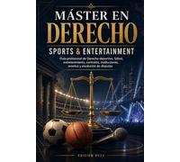 Máster en Derecho del Deporte y del Entretenimiento: Instituciones, contratos, fútbol, resolución de disputas y gestión jurídica de eventos deportivos y culturales