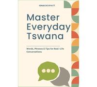 Master Everyday Tswana: Words, Phrases & Tips for Real-Life Conversations