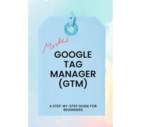 Master Google Tag Manager: A Step-by-Step Guide for Beginners