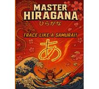 Master Hiragana: Japanese Alphabet Tracing Workbook for Beginners: Learn to Read and Write All 46 Hiragana Characters with English Pronunciation and ... Ideal for Kids, Adults, and Language Learners