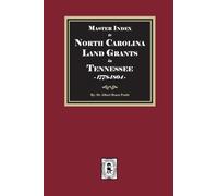 Master Index to North Carolina Land Grants in Tennessee, 1778-1803