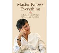 Master Knows Everything: A Bond of Love Where Grace Meets Devotion