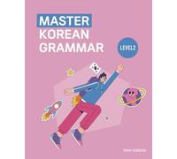 Master Korean Grammar - Level 2 for Beginners (Master Korean Grammar: Step-by-Step Series)