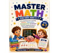 Master Math for Kids Ages 4-7: A Fun Workbook for Learning Addition, Subtraction, Multiplication & Division with 90+ Engaging Activities for Early ... Practice (Activity Book Clusters)