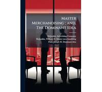 Master Merchandising; and, The Dominant Idea