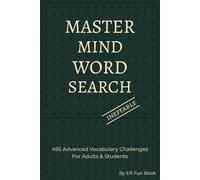 Master Mind Word Search Puzzle Book: Word Searches with Easy-to-Read Print Featuring Big Words, Hidden Challenges, Brain Twisters, and More / 6x9 ... or Anyone Who Craves a Mental Workout!