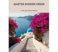MASTER MODERN GREEK A 100-Day Natural Method