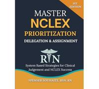Master NCLEX Prioritization Delegation & Assignment