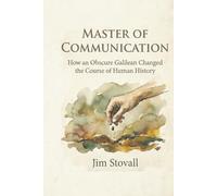 Master of Communication: How an Obscure Galilean Changed the Course of Human History (Solid Rock Bible Studies)