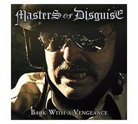 Masters of disguise - Back with a vengeance