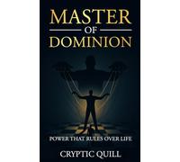 Master of Dominion: "Power That Rules Over Life"