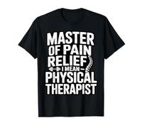 Master of Pain Relief Funny Fisioterapeuta Camiseta