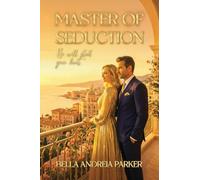 Master of Seduction: He Will Steal Your Heart