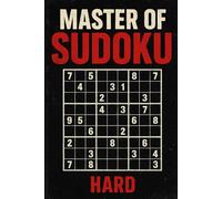 Master of Sudoku: Hard Sudoku - Total 100 Sudoku puzzles to solve - Includes solutions 6 x 9 Inches