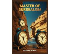 Master of Surrealism: The Life, Art, and Inner Spectacle of Salvador Dalí