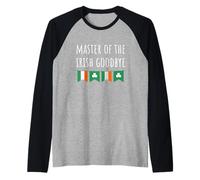 Master of The Ireland Goodbye Funny Party Pooper Irish Camiseta Manga Raglan