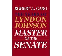 Master of the Senate: The Years of Lyndon Johnson III: 3