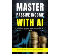 Master Passive Income With AI: Unlock Passive Wealth with AI in 2025 | Master Tools, Strategies & Automation | How To Build Passive Income With AI