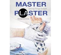 Master Plaster: Setting Things Straight | Clinical Treatment of Fractures | Handbook of Casting for Broken Bones
