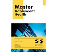Master Series: Adolescent Health with High-Yield content and 1,000 Board-Style MCQs with Explanations for Medical Board Exam Prep, Clinical Vignettes, and Real-World Case Review: Volume 33