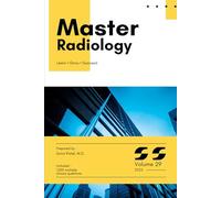 Master Series: Radiology with High-Yield content and 1,000 Board-Style MCQs with Explanations for Medical Board Exam Prep, Clinical Vignettes, and Real-World Case Review: Volume 29
