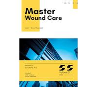 Master Series: Wound Care & 3C Patch® with High-Yield content and 1,000 Board-Style MCQs with Explanations for Medical Board Exam Prep, Clinical Vignettes, and Real-World Case Review: Volume 31