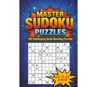 Master Sudoku Puzzles: 100 Hard 12×12 Challenges: A Brain-Boosting Collection of Large Logic Puzzles for Experienced Solvers (Ultimate Sudoku Mastery Series)