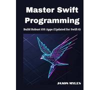 Master Swift Programming: Build Robust iOS Apps (Updated for Swift 6)