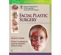 Master Techniques in Otolaryngology - Head and Neck Surgery: Facial Plastic Surgery