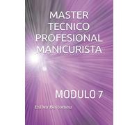 MASTER TECNICO PROFESIONAL MANICURISTA: MODULO 7