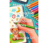 Master the Art of Drawing Your Creative Sketchbook Journey: Unleash Your Inner Artist with 100+ Pages of Blank Space for Sketching, Doodling, and Imagination