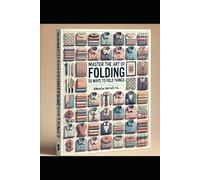 Master the Art of Folding: 50 Ways To Fold Things