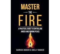 Master the Fire: A Practical Guide to Controlling Anger and Finding Peace