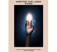 MASTER THE LMSW EXAM Seven Proven Strategies For Aswb Exam Success