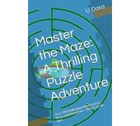 Master the Maze: A Thrilling Puzzle Adventure: Over 100 Challenging Mazes for Fun, Focus, and Brainpower - Perfect for All Ages