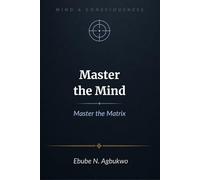 Master the Mind, Master the Matrix.