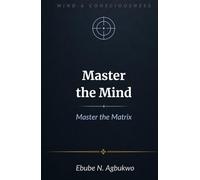Master the Mind, Master the Matrix.
