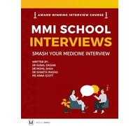 Master the MMI Medical Interviews: Smash your Medicine Interview and get into Medical School