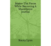 Master The Pieces While Becoming A Masterpiece