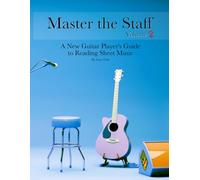 Master the Staff - Volume 2: A New Guitar Player's Guide to Reading Sheet Music